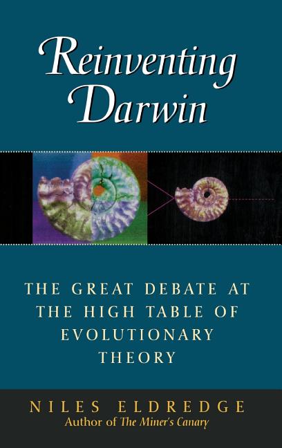 Item #527501 Reinventing Darwin: The Great Debate at the High Table of Evolutionary Theory. Niles...