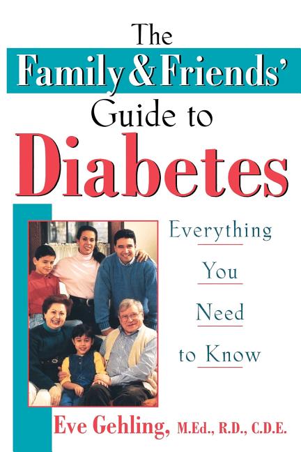 Item #525252 The Family & Friends Guide to Diabetes. EVE GEHLING