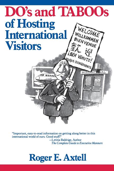 Item #167730 The Do's and Taboos of Hosting International Visitors. Roger E. Axtell
