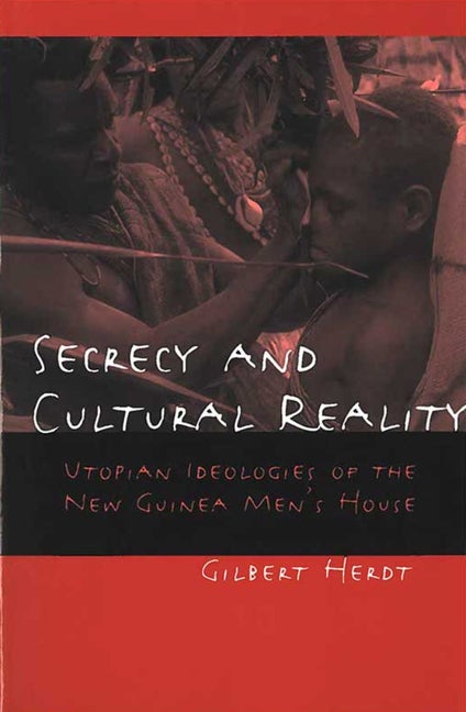 Item #560423 Secrecy and Cultural Reality: Utopian Ideologies of the New Guinea Men's House....