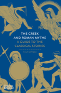 Item #608000 The Greek and Roman Myths: A Guide to the Classical Stories. Philip Matyszak