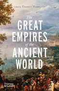 Item #608009 Great Empires of the Ancient World. Thomas Harrison