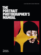 Item #615844 Portrait Photographer's Manual. Max Ferguson, Max, Ferguson, Cian, Oba-Smith,...
