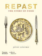 Item #614470 Repast: The Story of Food. Jenny Linford