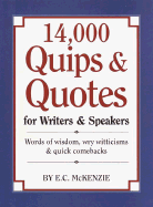 Item #573842 14,000 Quips & Quotes for Writers & Speakers. E. C. McKenzie