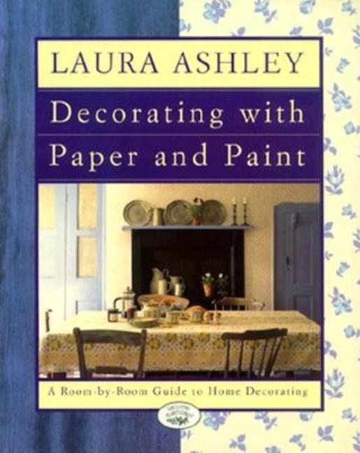 Item #543787 Laura Ashley Decorating With Paper And Paint: A Room-by-Room Guide to Home...