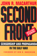Item #571928 Second Front: Censorship and Propaganda in the Gulf War. John R. MacArthur