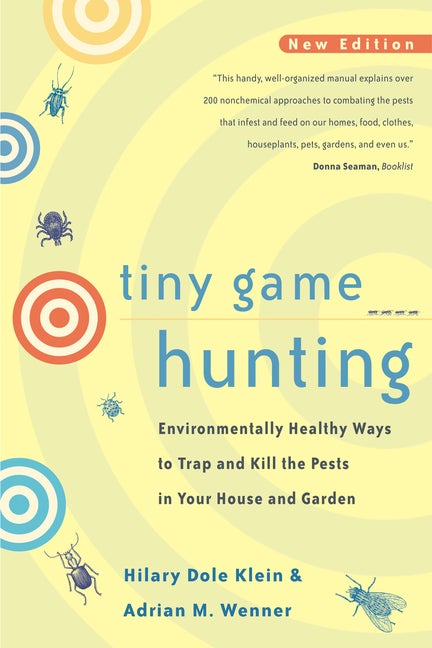 Item #175920 Tiny Game Hunting: Environmentally Healthy Ways to Trap and Kill the Pests in Your...