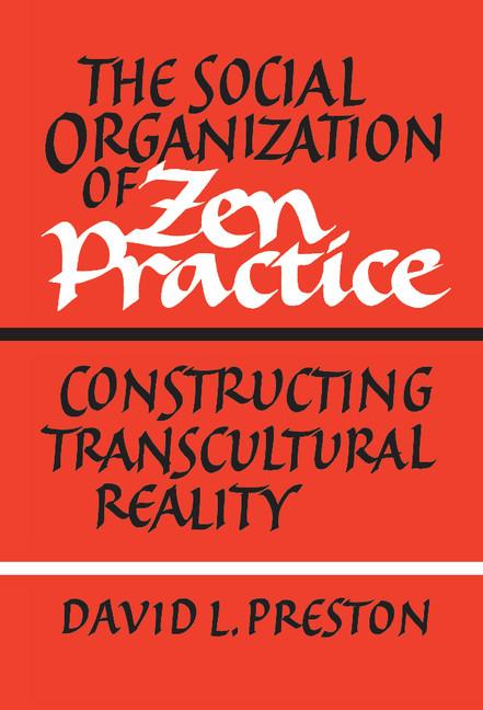 Item #573927 The Social Organization of Zen Practice: Constructing Transcultural Reality. David...