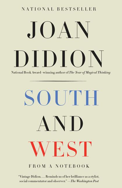 South and West: From a Notebook (Vintage International. Joan Didion.