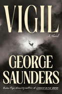Vigil. George Saunders.