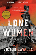 Item #575005 Lone Women: A Novel. Victor LaValle