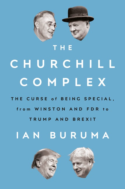 Item #552140 The Churchill Complex: The Curse of Being Special, from Winston and FDR to Trump and...
