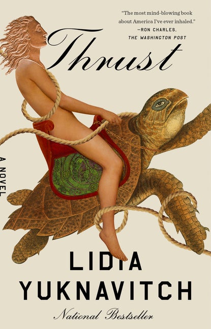 Thrust: A Novel. Lidia Yuknavitch.