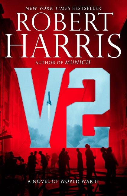 V2: A novel of World War II. Robert D. Harris.