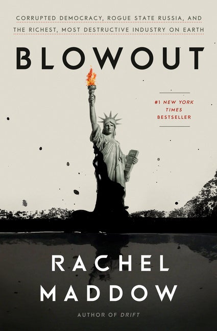 Item #574878 Blowout: Corrupted Democracy, Rogue State Russia, and the Richest, Most Destructive...