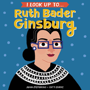 Item #618283 I Look Up To... Ruth Bader Ginsburg. ANNA MEMBRINO