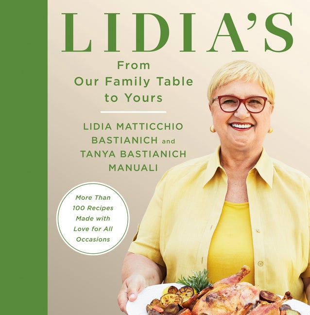 Item #571273 Lidia's From Our Family Table to Yours: More Than 100 Recipes Made with Love for All...