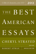 Item #609223 The Best American Essays 2013 (The Best American Series ®). Cheryl Strayed