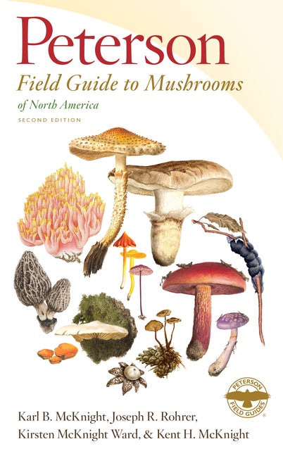 Item #618201 Peterson Field Guide to Mushrooms of North America, Second Edition. Karl B McKnight,...