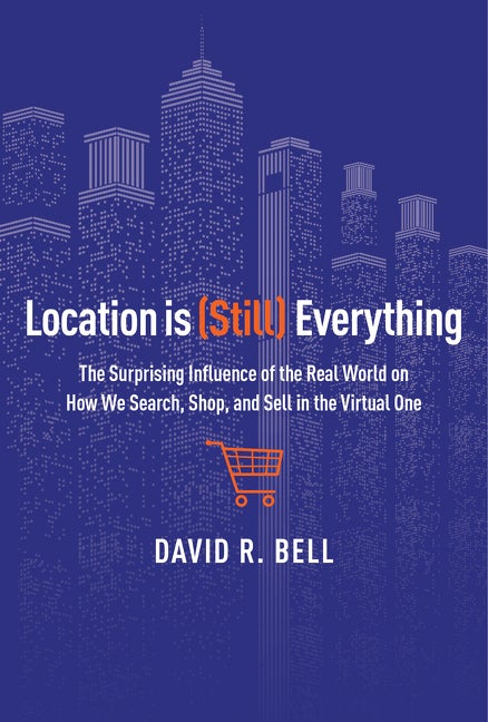 Item #539975 Location Is (Still) Everything: The Surprising Influence of the Real World on How We...