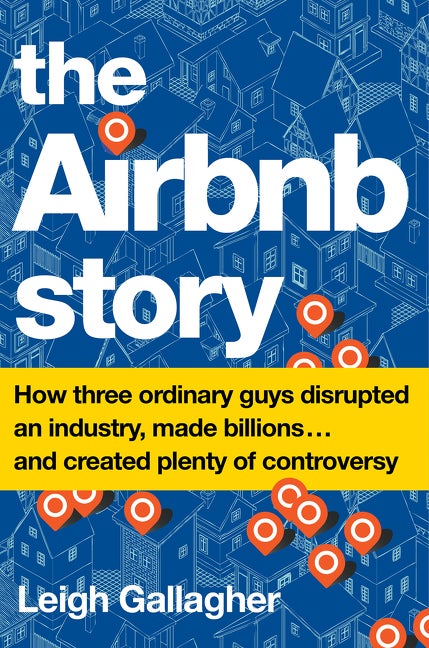 Item #568624 The Airbnb Story: How Three Ordinary Guys Disrupted an Industry, Made Billions . . ....
