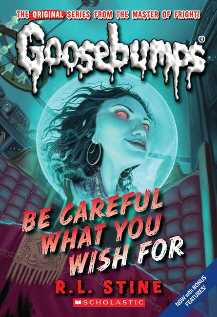Item #180177 Be Careful What You Wish For (Classic Goosebumps #7). R. L. Stine