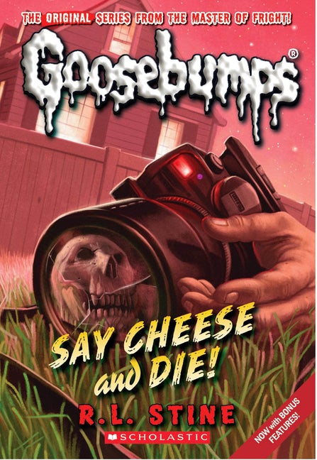 Item #575516 Say Cheese and Die! (Classic Goosebumps #8). R. L. Stine