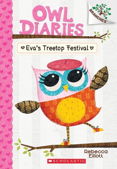 Item #574165 Eva's Treetop Festival: A Branches Book (Owl Diaries #1) (1). Rebecca Elliott