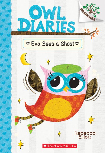 Item #574206 Eva Sees a Ghost: A Branches Book (Owl Diaries #2). Rebecca Elliott