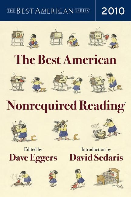 Item #555191 The Best American Nonrequired Reading (The Best American Series ®). Dave Eggers