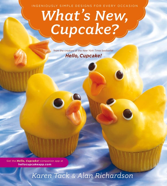 Item #546721 What's New, Cupcake?: Ingeniously Simple Designs for Every Occasion. Karen Tack,...