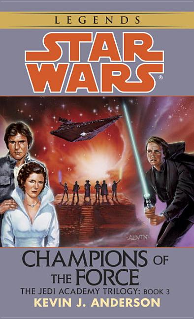 Item #575013 Champions of the Force (Star Wars: The Jedi Academy Trilogy, Vol. 3). Kevin J. Anderson