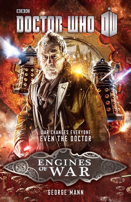 Item #565942 Doctor Who: Engines of War: A Novel (Doctor Who (BBC)). George Mann