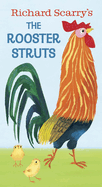 Item #615658 Richard Scarry's the Rooster Struts. Richard Scarry