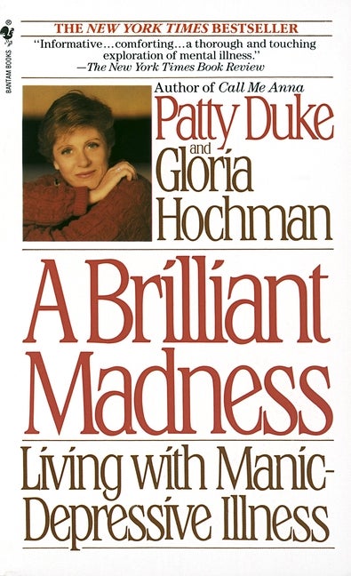 Item #187439 Brilliant Madness: Living with Manic Depressive Illness. Patty Duke