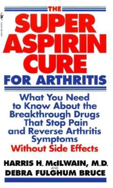 Item #541520 Super Aspirin Cure for Arthritis: What You Need to Know About the Breakthrough Drugs...