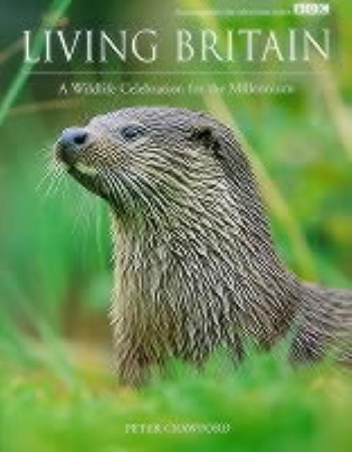 Item #556880 Living Britain: A Wildlife Celebration for the Millennium. Peter Crawford