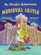 Item #609727 Ms. Frizzle's Adventures: Medieval Castle. Joanna Cole