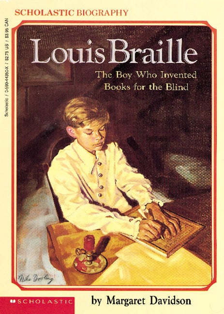 Item #553016 Louis Braille: The Boy Who Invented Books for the Blind (Scholastic Biography)....