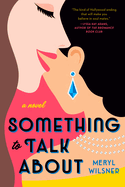 Something to Talk About. MERYL WILSNER.