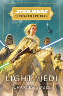 Star Wars: Light of the Jedi (the High Republic. Charles Soule.