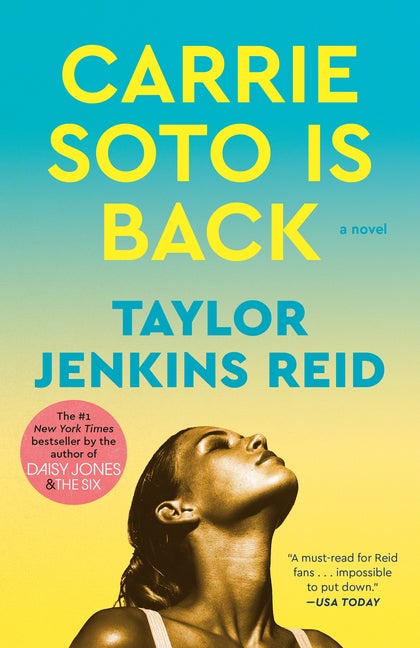 Carrie Soto Is Back: A Novel. Taylor Jenkins Reid.