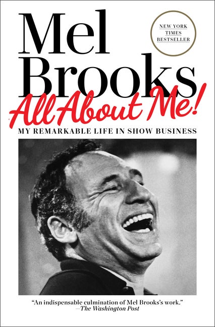 Item #573860 All About Me!: My Remarkable Life in Show Business. Mel Brooks