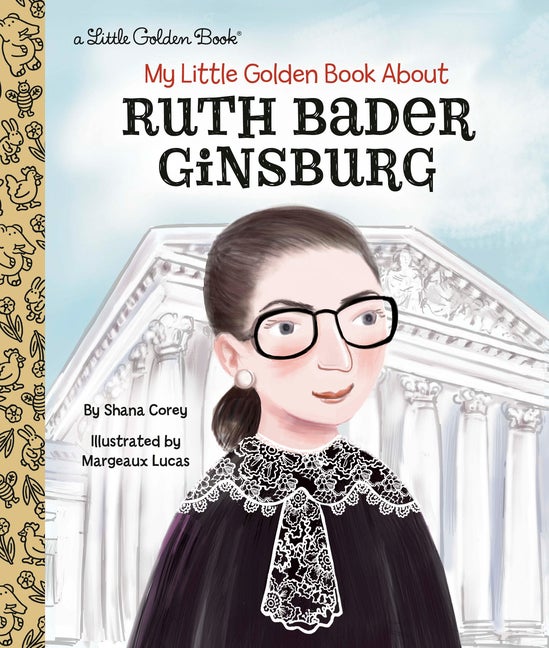 Item #526024 My Little Golden Book About Ruth Bader Ginsburg. Shana Corey