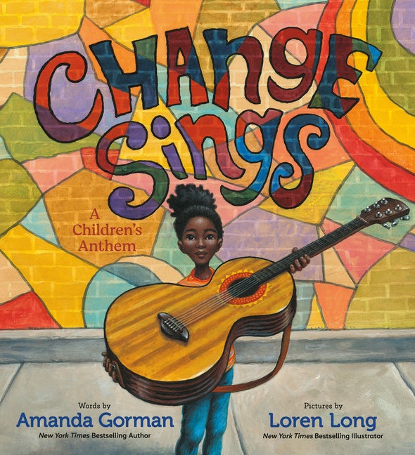 Item #543068 Change Sings: A Children's Anthem. Amanda Gorman