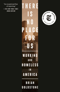 There Is No Place for Us: Working and Homeless in