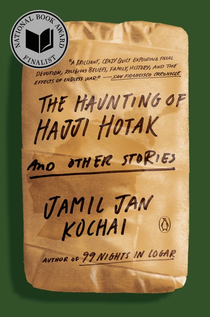The Haunting of Hajji Hotak and Other Stories. Jamil Jan Kochai.