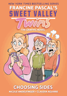 Item #575586 Sweet Valley Twins: Choosing Sides: (A Graphic Novel). Francine Pascal
