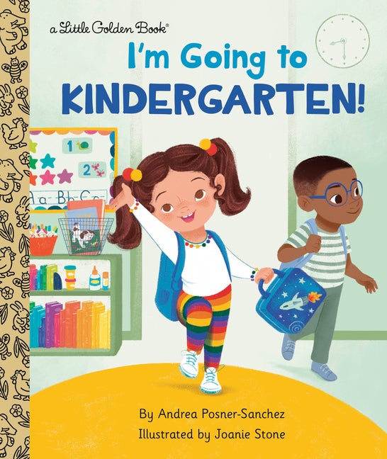 Item #568422 I'm Going to Kindergarten! (Little Golden Book). Andrea Posner-Sanchez